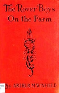 The Rover Boys on the Farm; or, Last Days at Putnam Hall
